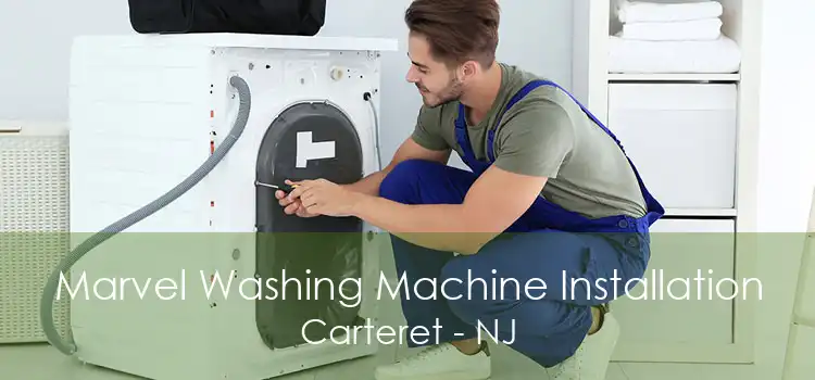 Marvel Washing Machine Installation Carteret - NJ