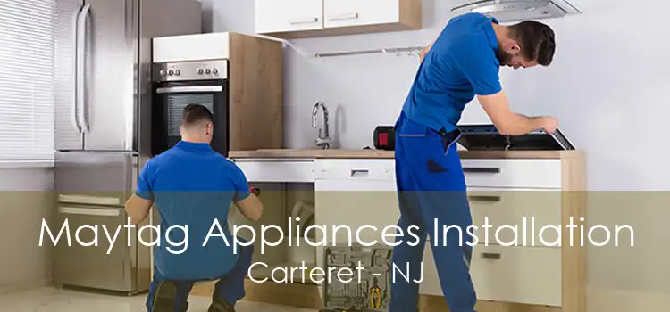 Maytag Appliances Installation Carteret - NJ