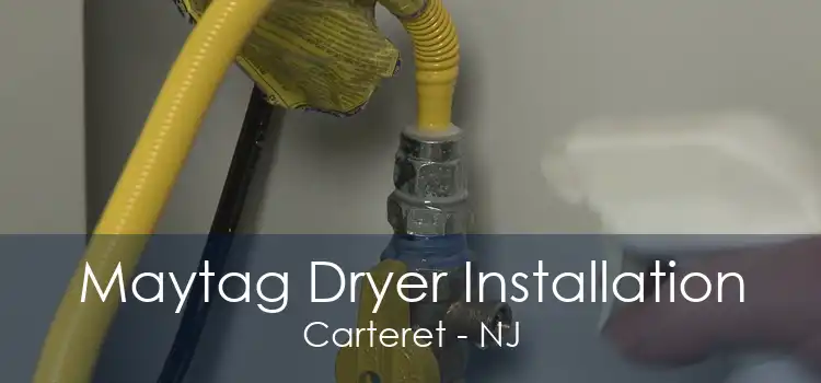 Maytag Dryer Installation Carteret - NJ