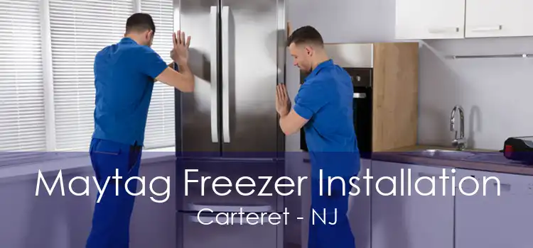 Maytag Freezer Installation Carteret - NJ