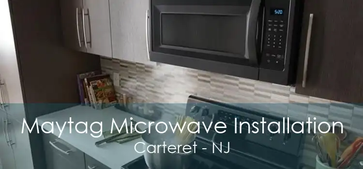 Maytag Microwave Installation Carteret - NJ