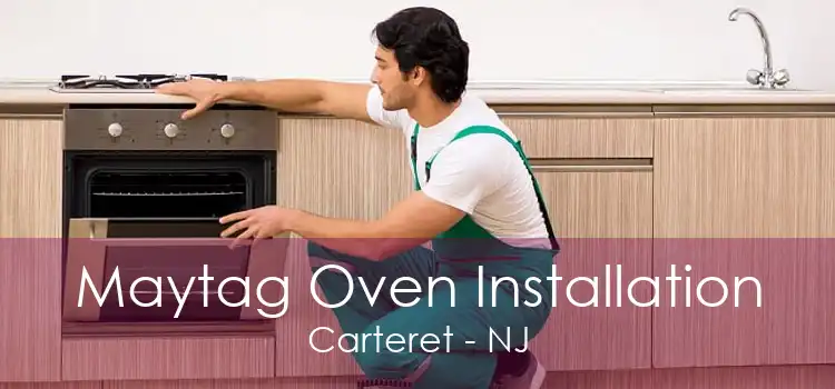 Maytag Oven Installation Carteret - NJ