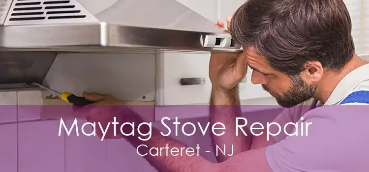 Maytag Stove Repair Carteret - NJ