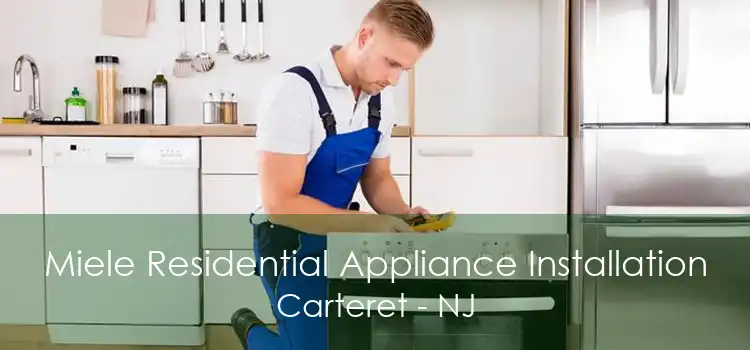 Miele Residential Appliance Installation Carteret - NJ