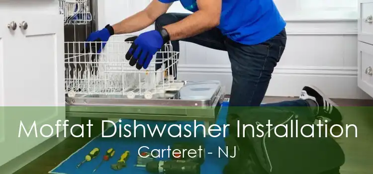 Moffat Dishwasher Installation Carteret - NJ