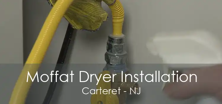Moffat Dryer Installation Carteret - NJ