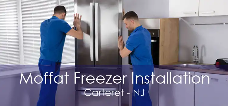 Moffat Freezer Installation Carteret - NJ