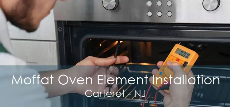 Moffat Oven Element Installation Carteret - NJ