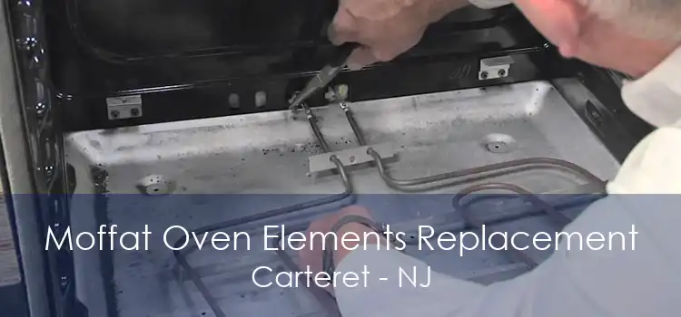 Moffat Oven Elements Replacement Carteret - NJ