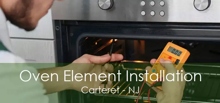 Oven Element Installation Carteret - NJ