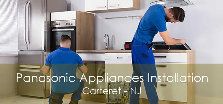 Panasonic Appliances Installation Carteret - NJ
