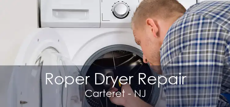 Roper Dryer Repair Carteret - NJ