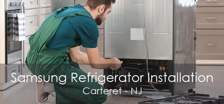 Samsung Refrigerator Installation Carteret - NJ
