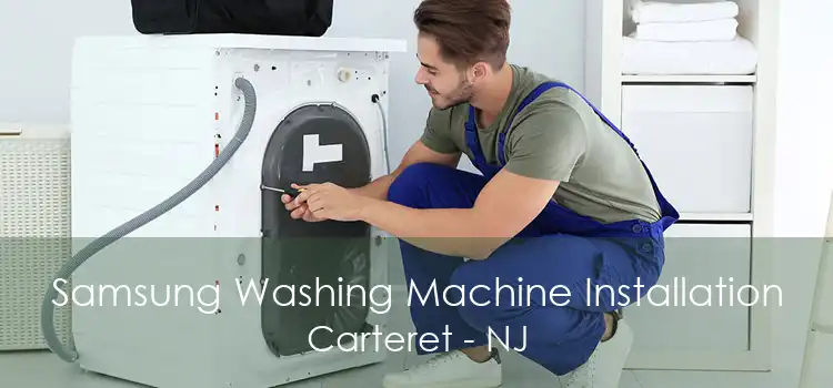 Samsung Washing Machine Installation Carteret - NJ