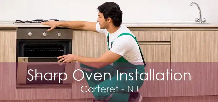 Sharp Oven Installation Carteret - NJ