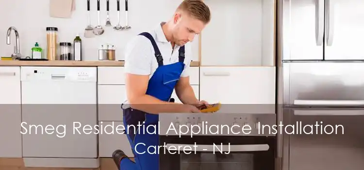 Smeg Residential Appliance Installation Carteret - NJ