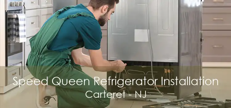 Speed Queen Refrigerator Installation Carteret - NJ