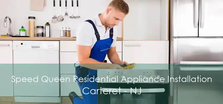 Speed Queen Residential Appliance Installation Carteret - NJ