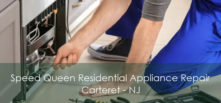Speed Queen Residential Appliance Repair Carteret - NJ