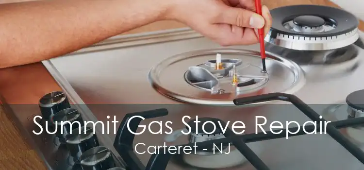 Summit Gas Stove Repair Carteret - NJ