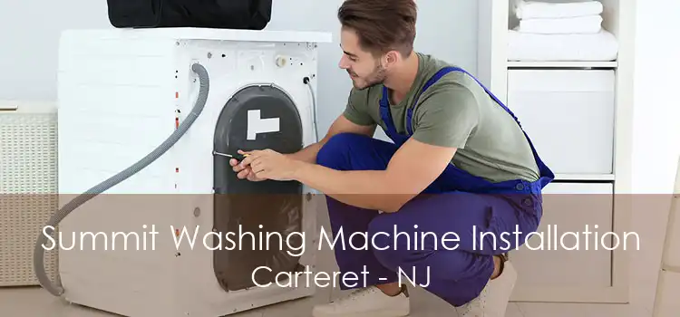 Summit Washing Machine Installation Carteret - NJ