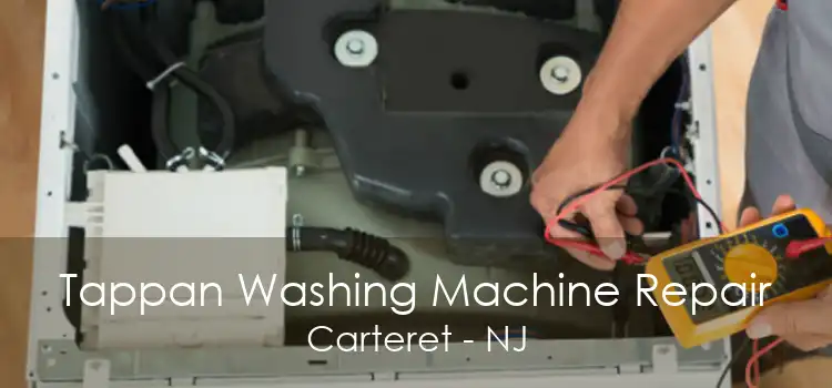 Tappan Washing Machine Repair Carteret - NJ