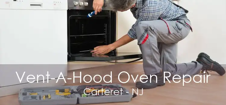Vent-A-Hood Oven Repair Carteret - NJ