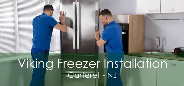 Viking Freezer Installation Carteret - NJ