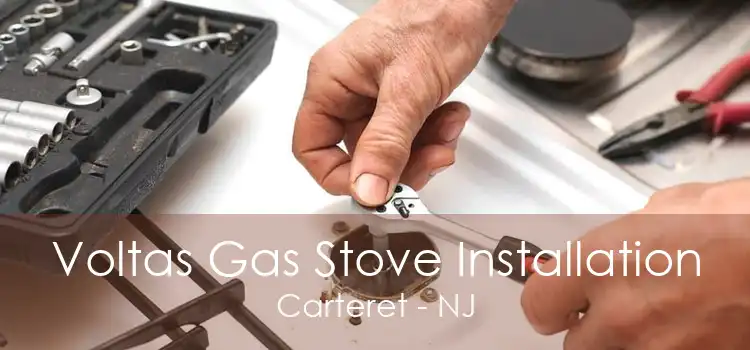 Voltas Gas Stove Installation Carteret - NJ
