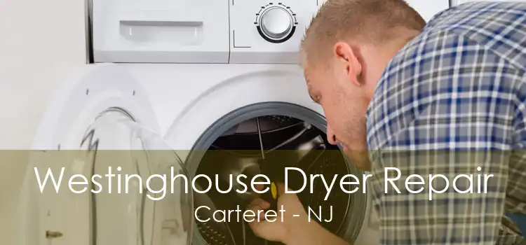 Westinghouse Dryer Repair Carteret - NJ