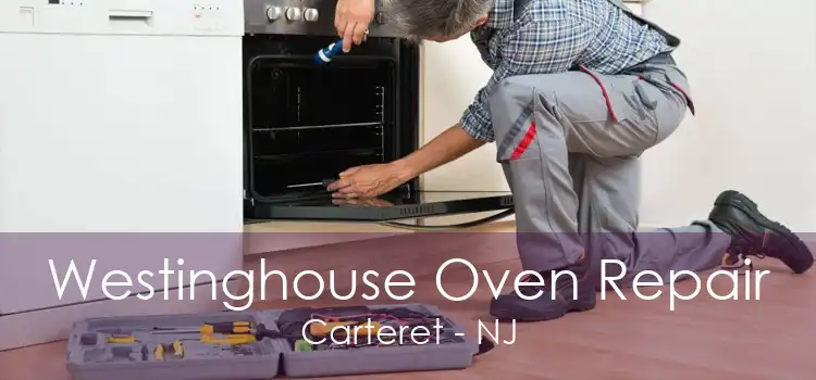 Westinghouse Oven Repair Carteret - NJ