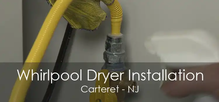 Whirlpool Dryer Installation Carteret - NJ