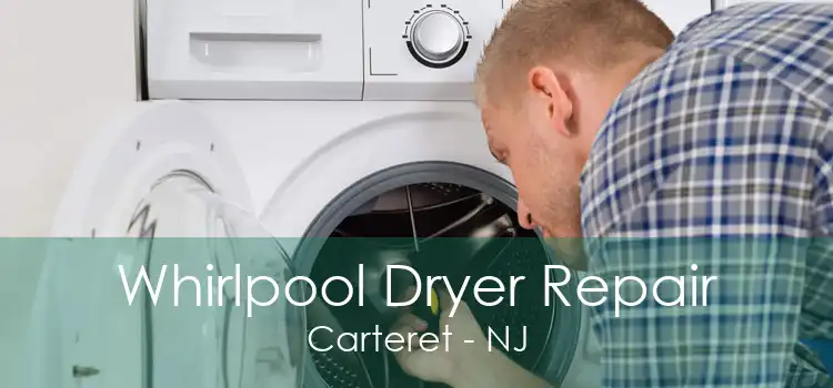 Whirlpool Dryer Repair Carteret - NJ