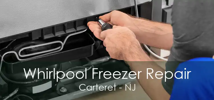 Whirlpool Freezer Repair Carteret - NJ