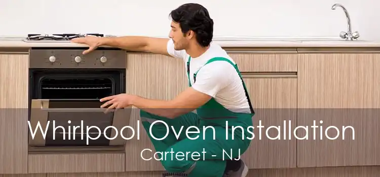 Whirlpool Oven Installation Carteret - NJ