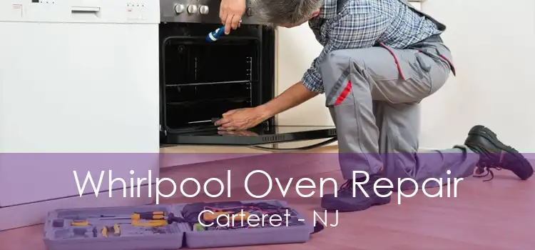 Whirlpool Oven Repair Carteret - NJ