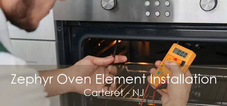 Zephyr Oven Element Installation Carteret - NJ